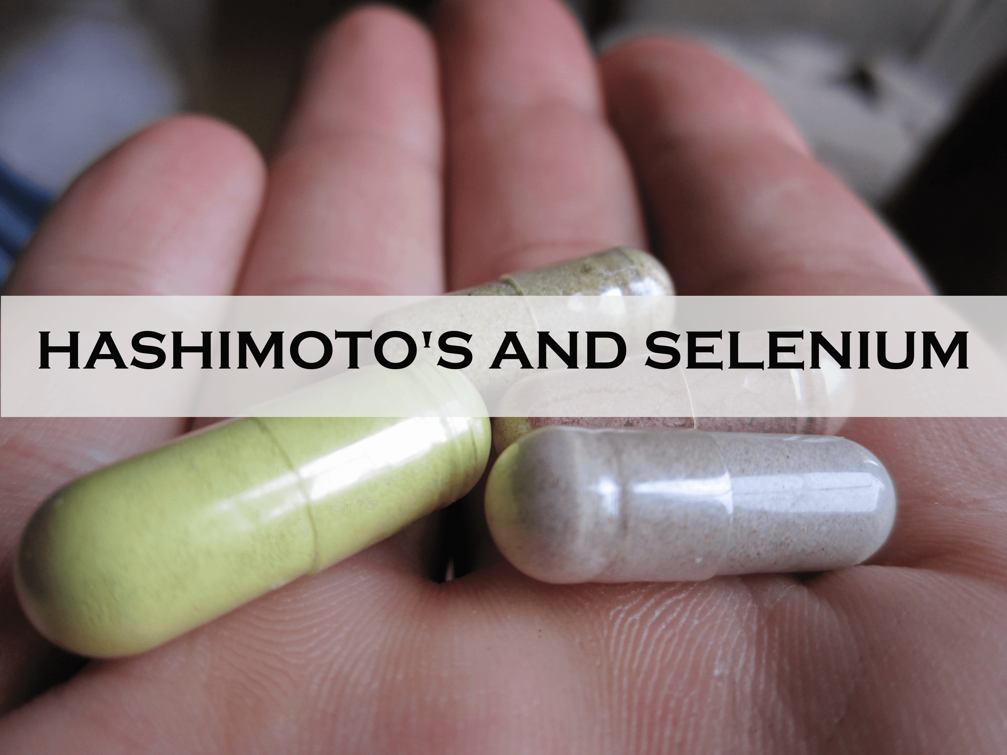 Nutrient Depletions In Hashimoto's Thyroiditis Selenium