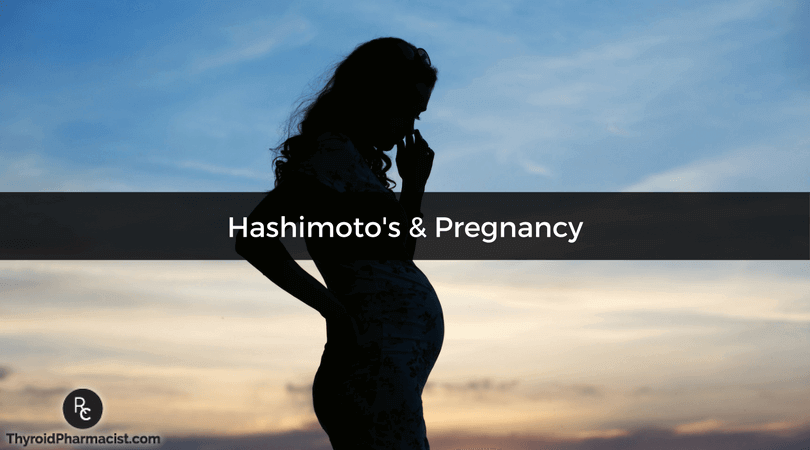 Hashimoto's & Pregnancy