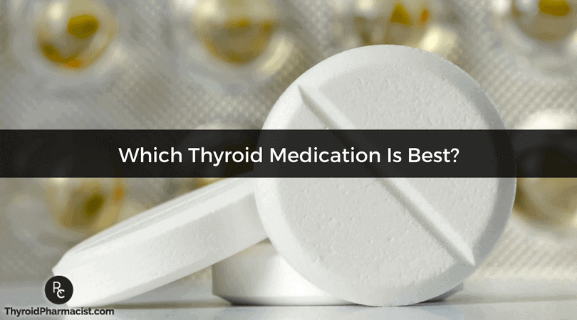 Which Thyroid Medication Is Best Dr Izabella Wentz