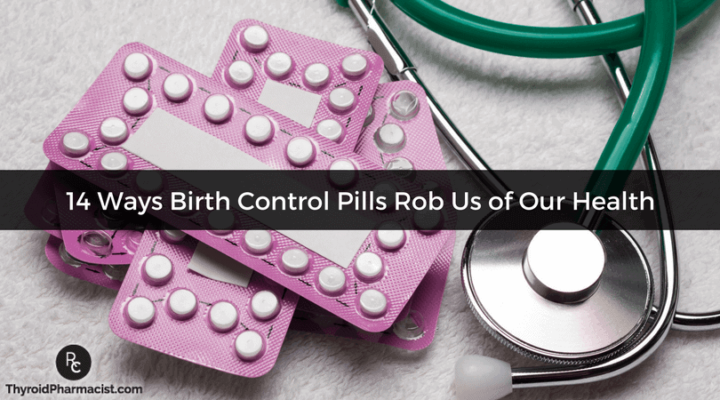 14 Ways Birth Control Pills Rob Us of Our Health