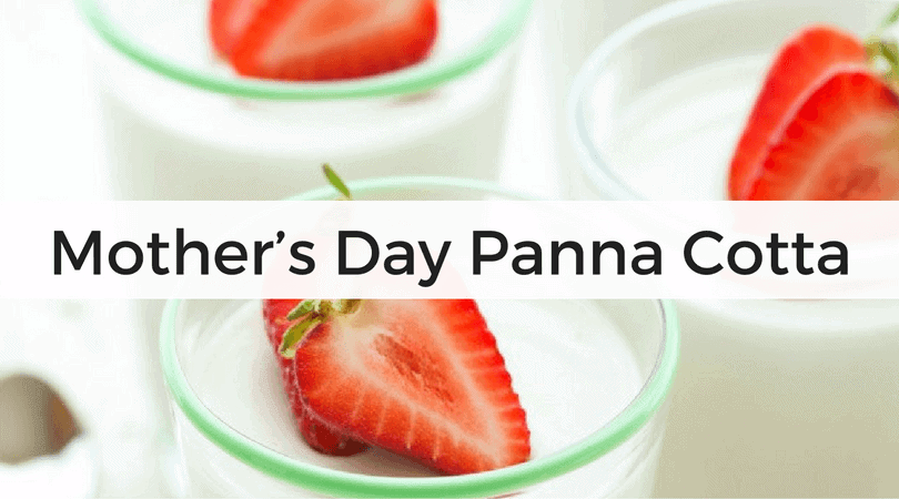 Mother's Day Panna Cotta