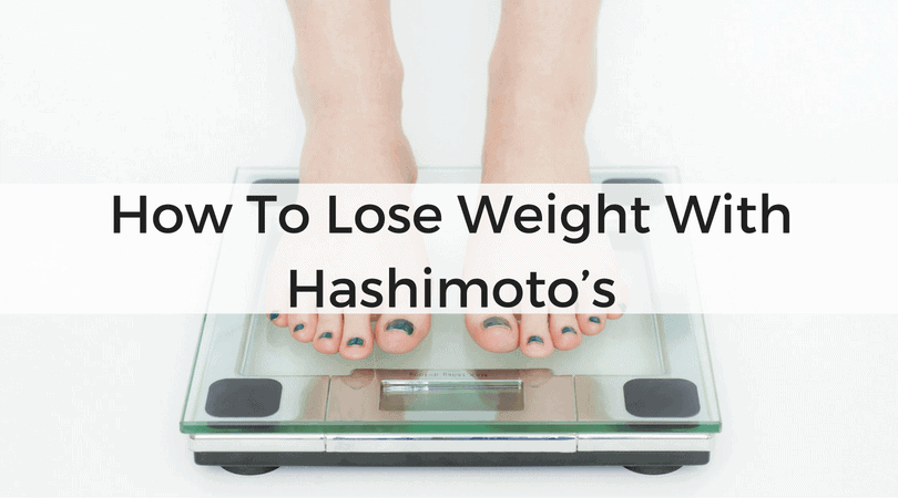 How To Lose Weight With Hashimoto’s