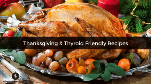 Thanksgiving And Thyroid Friendly Recipes - Dr. Izabella Wentz