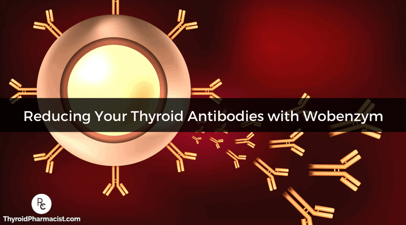 Reducing Your Thyroid Antibodies with Wobenzym