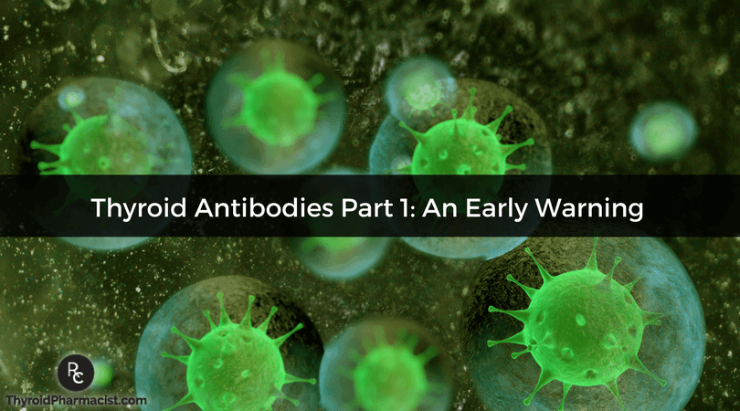 Thyroid Antibodies Part An Early Warning