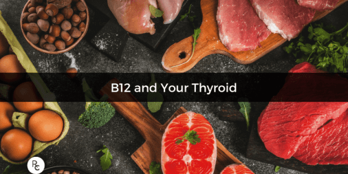 B12 and Your Thyroid