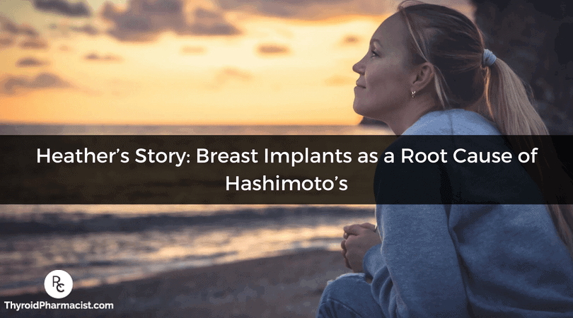 HeathersStory-Breast Implantsas a Root Cause