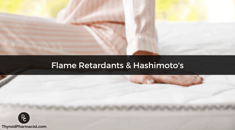 Are Flame Retardant Toxins Contributing to Your Thyroid Condition?