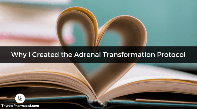 Why I Created the Adrenal Transformation Protocol