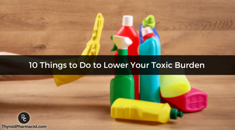 10 Things to Do to Lower Your Toxic Burden