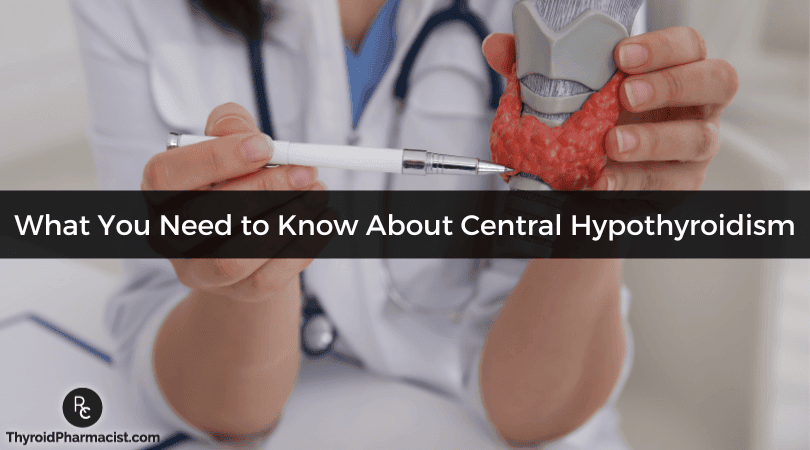 What You Need to Know About Central Hypothyroidism