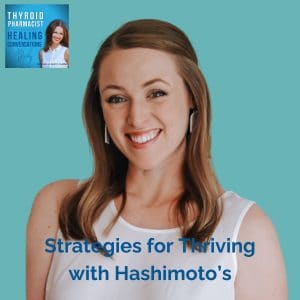 03: From Overwhelmed to Empowered: Strategies for Thriving with Hashimoto’s with Alisha Knicely, RD