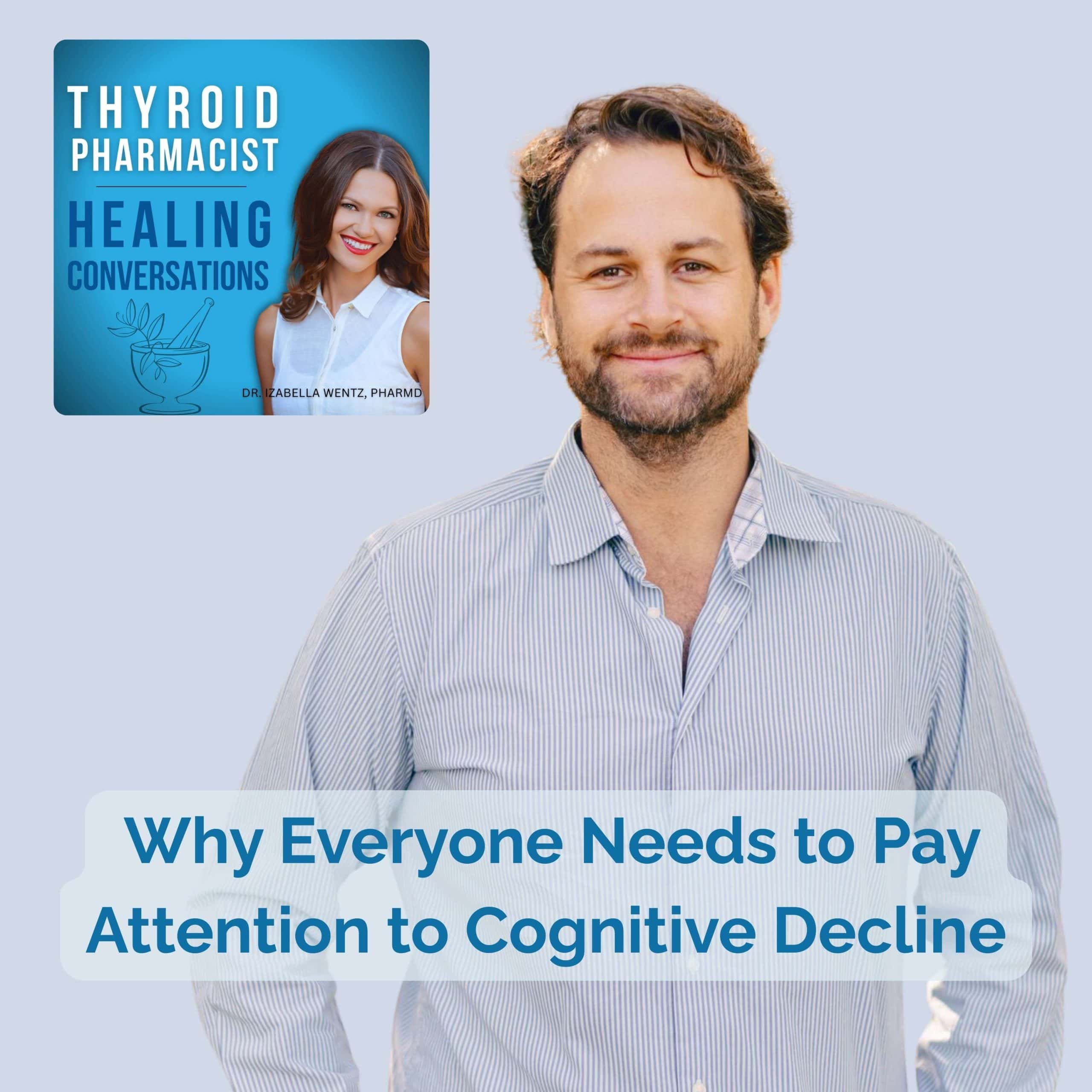 Podcast Episode 22: Why Everyone Needs to Pay Attention to Cognitive Decline (and How To Reverse It)