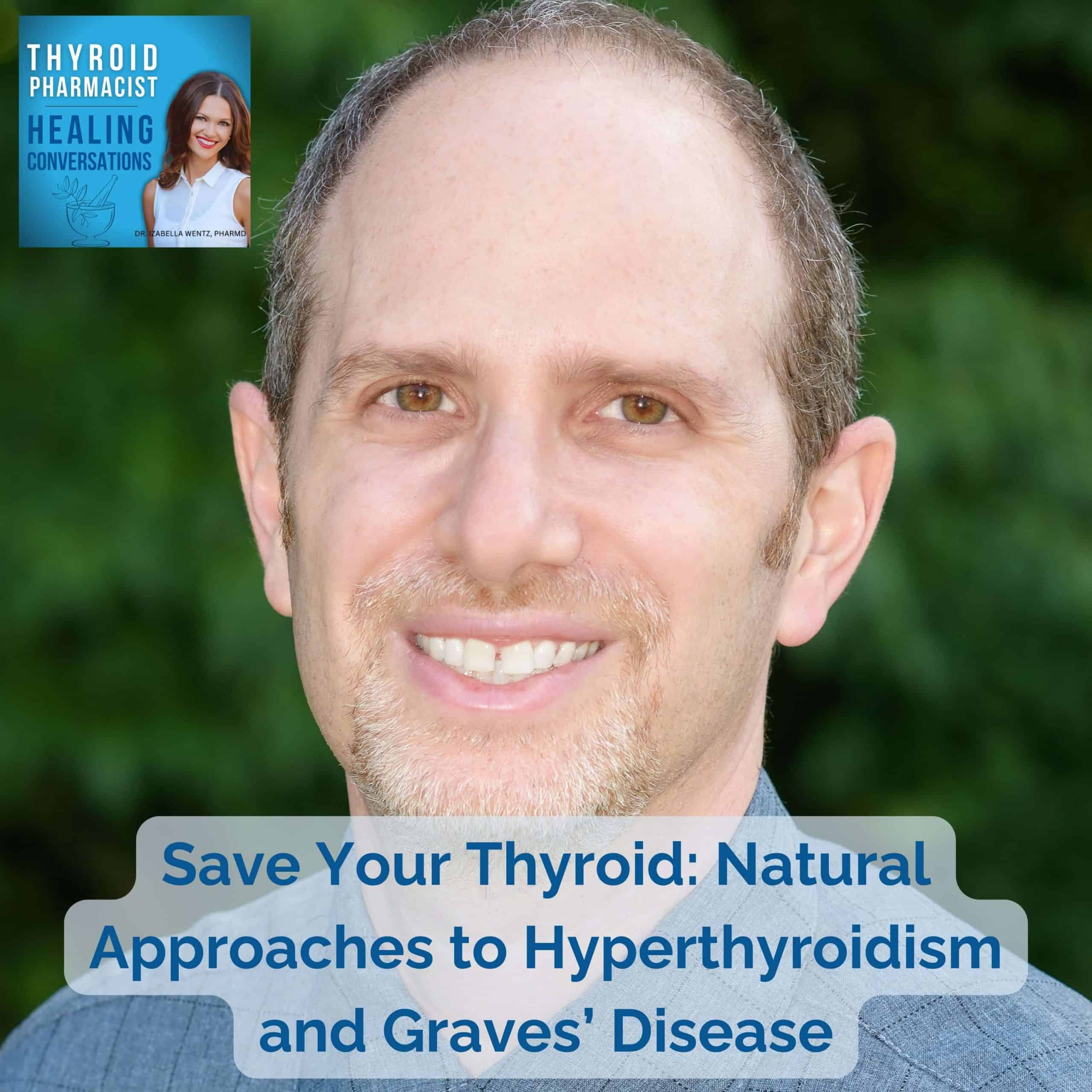 Podcast Episode 24: Save Your Thyroid: Natural Approaches to Hyperthyroidism and Graves' Disease