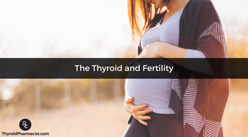 The Thyroid & Fertility