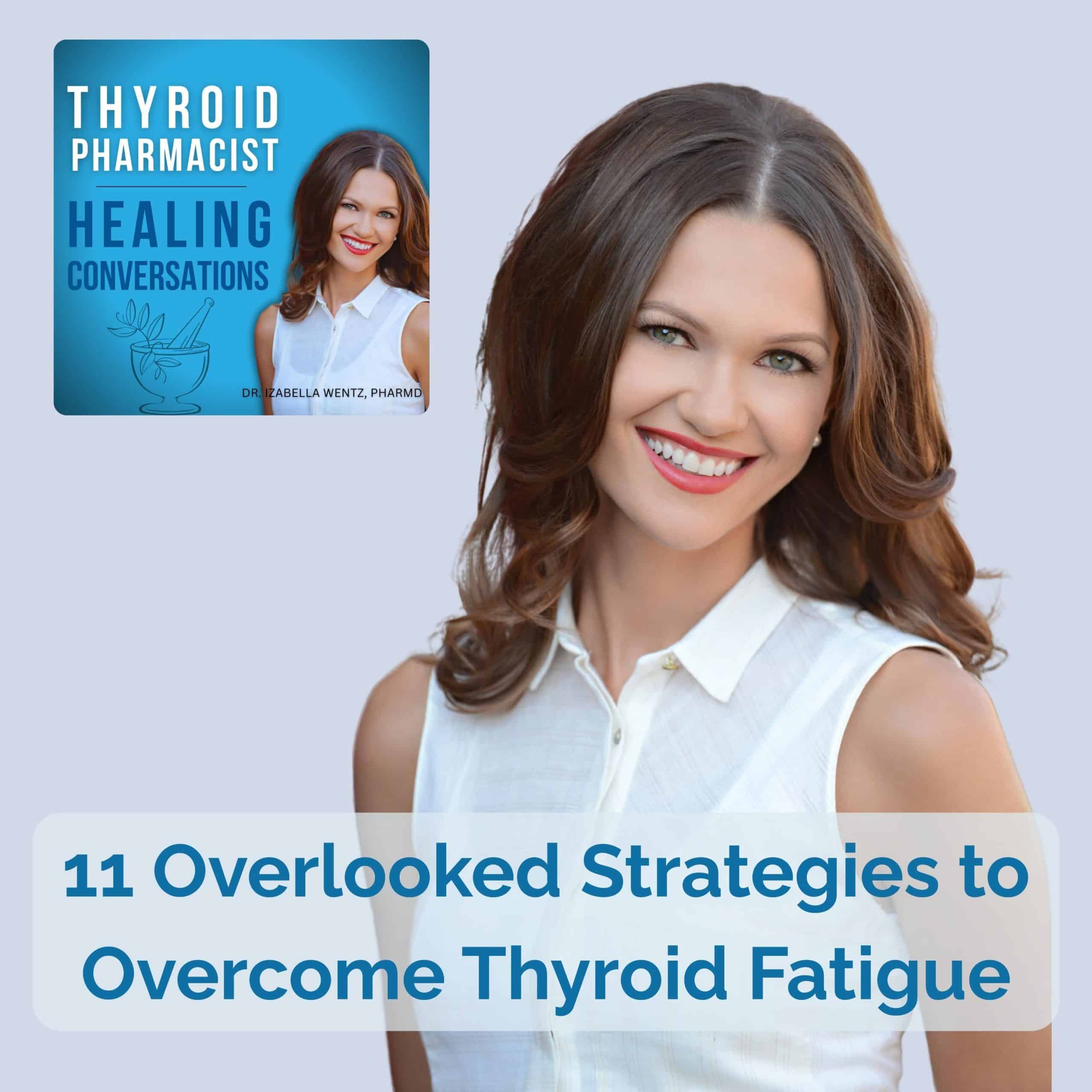 Podcast Episode 33: 11 Overlooked Strategies to Overcome Thyroid Fatigue