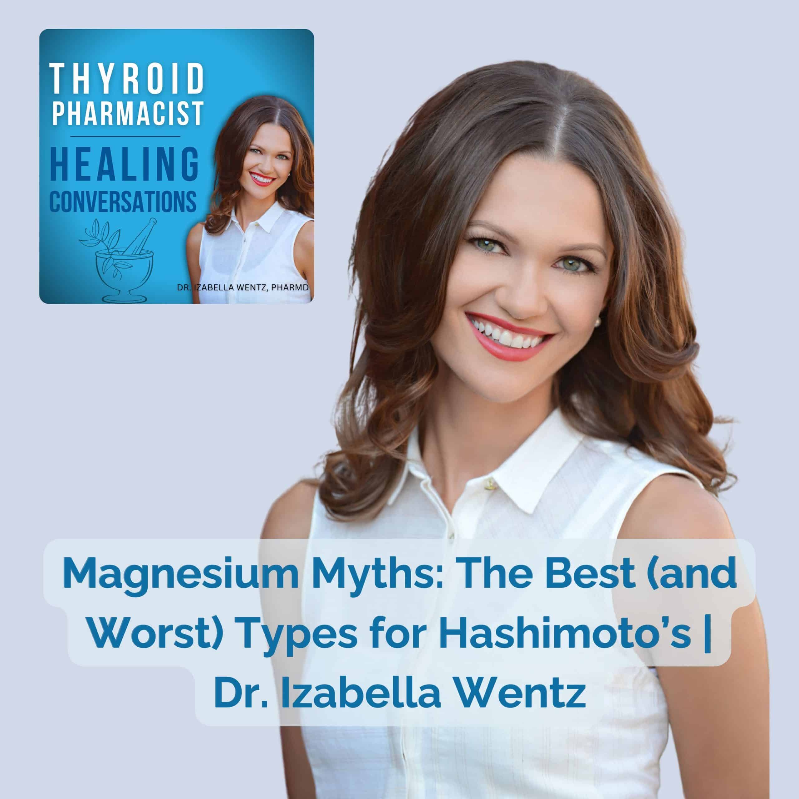 Podcast Episode 53: Magnesium Myths: The Best (and Worst) Types for Hashimoto’s