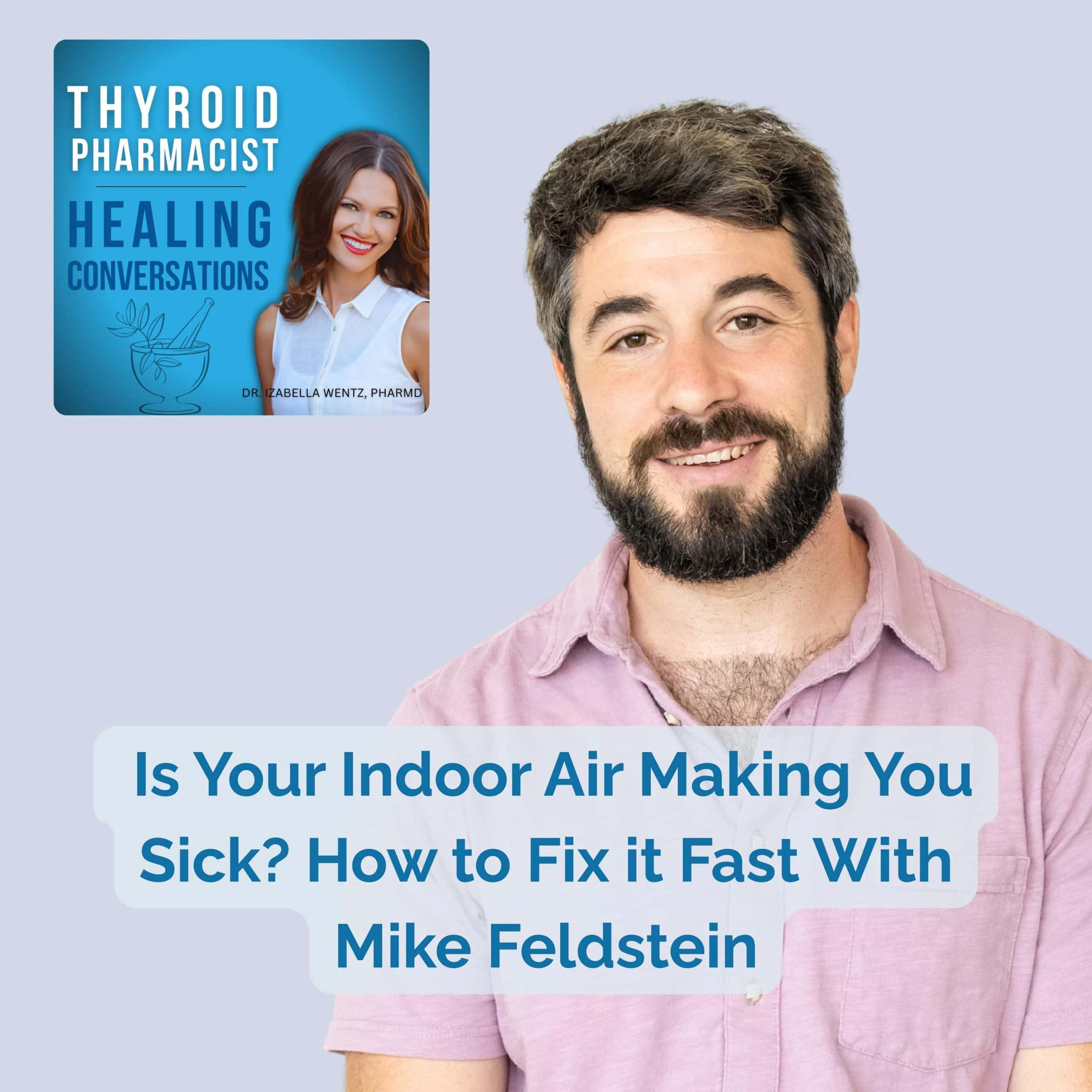 Podcast Episode 64: Is Your Indoor Air Making You Sick? How to Fix it Fast With Mike Feldstein