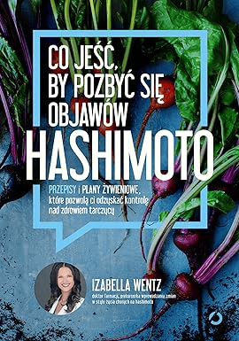 HashimotosFoodPharmacologyCookbookPolishtranslation-Cojebypozbysiobjawwhashimoto.png