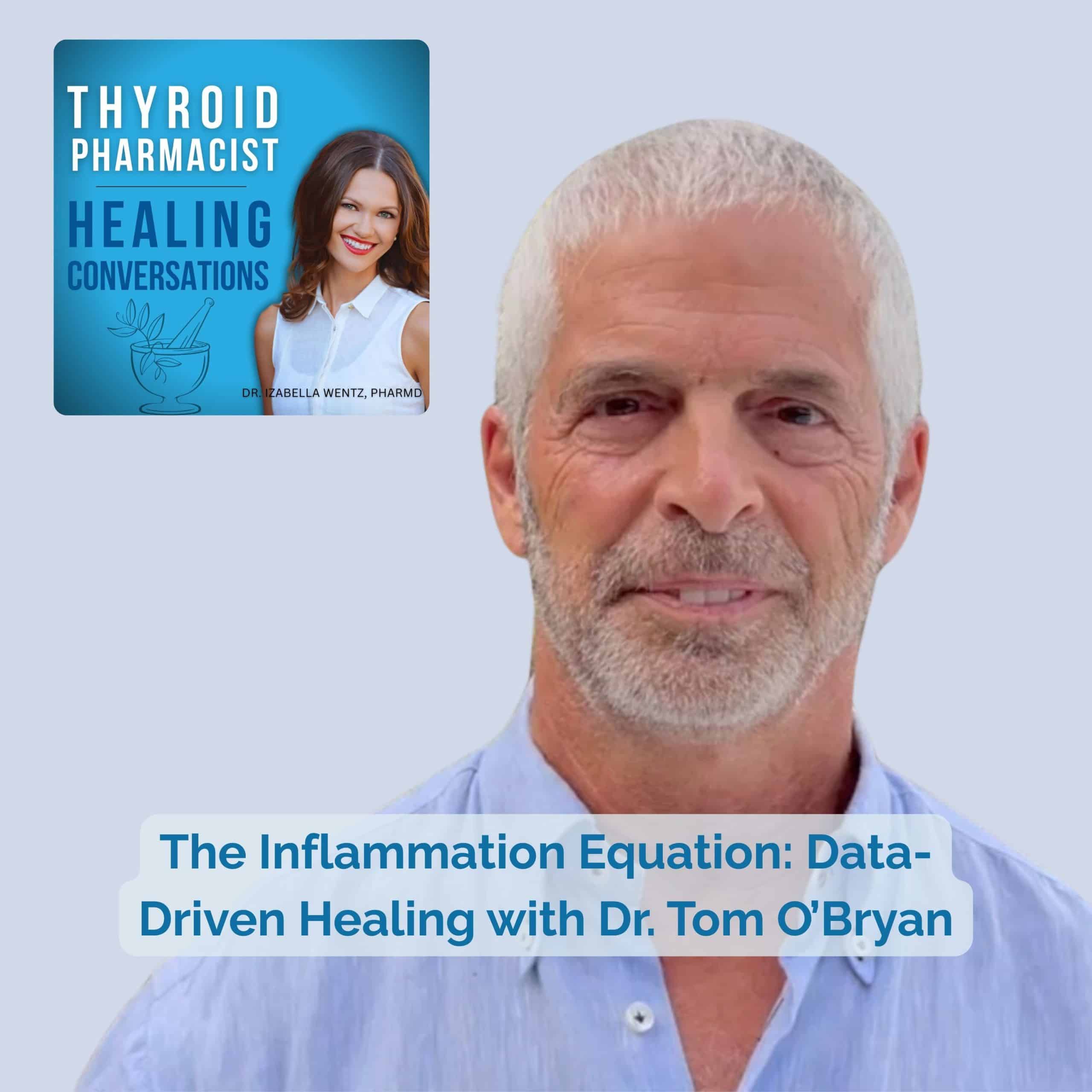 Podcast Episode 86: The Inflammation Equation: Data-Driven Healing With Dr. Tom O’Bryan