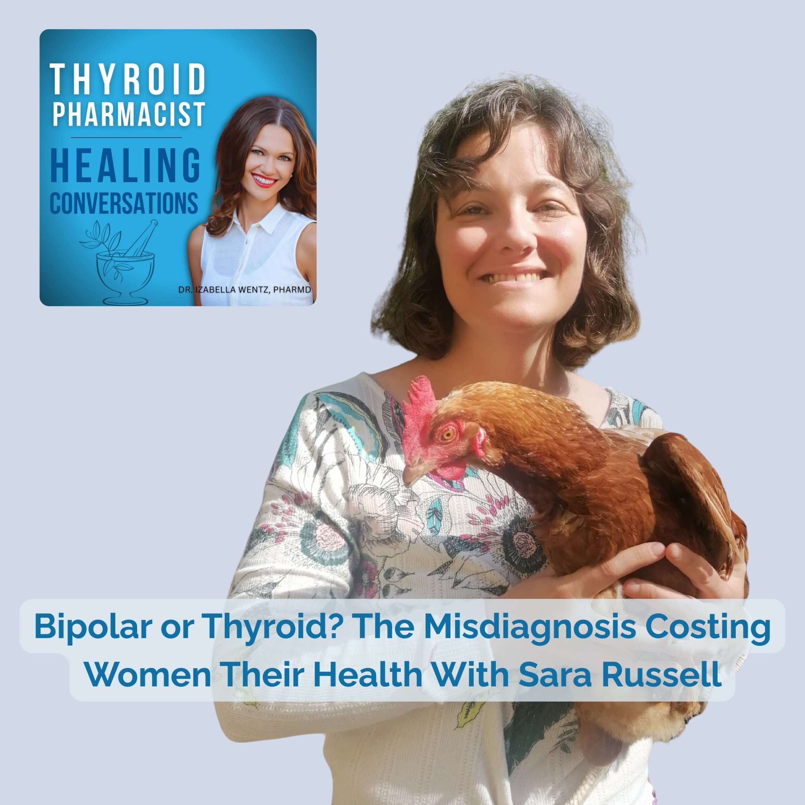 Podcast Episode 92: Bipolar or Thyroid? The Misdiagnosis Costing Women Their Health With Sara Russell