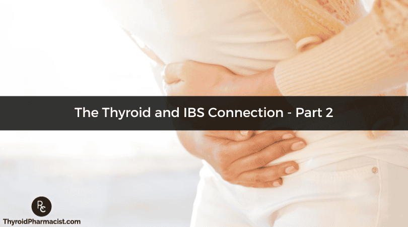 The Thyroid and IBS Connection - Part 2