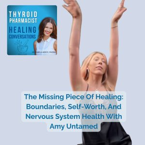 110: The Missing Piece Of Healing: Boundaries, Self-Worth, And Nervous System Health With Amy Untamed